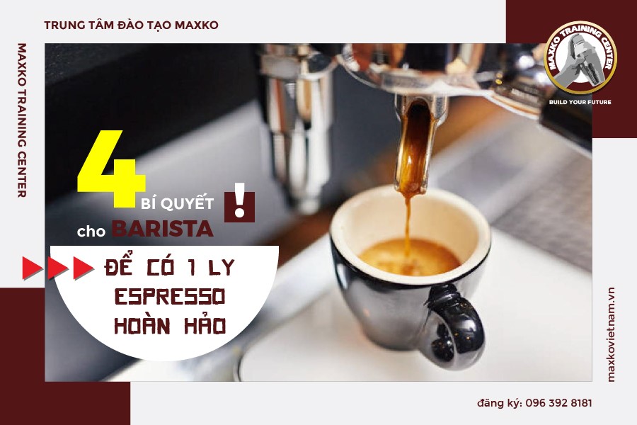 MaxCen_4 bi quyet cho barista de co 1 ly espresso hoan hao