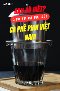 Khám phá lịch sử và đặc trưng của phin cà phê Việt Nam